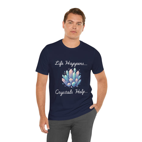 Life Happens Crystals Help Jersey Short Sleeve Tee