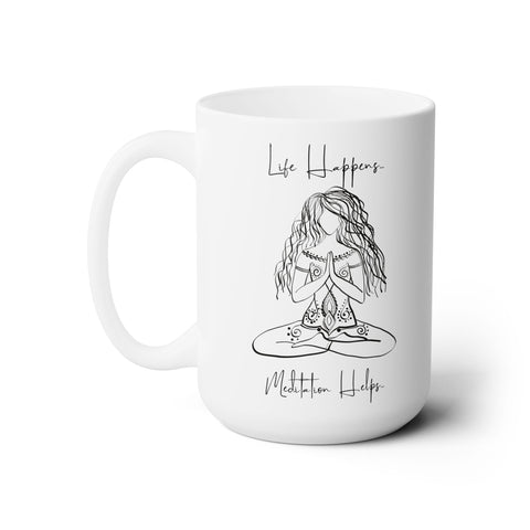 Meditation Helps...Ceramic Mug 15oz