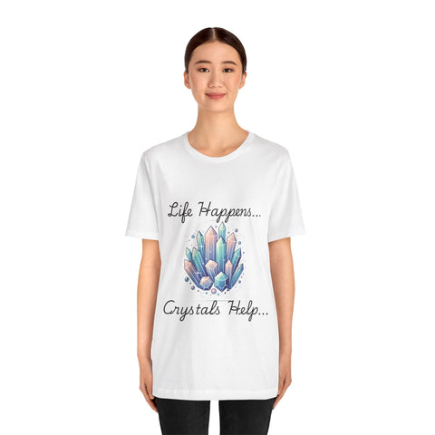 Life Happens Crystals Help Jersey Short Sleeve Tee