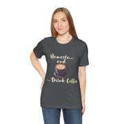 Namaste and Drink Coffee | Unisex Jersey Short Sleeve Tee