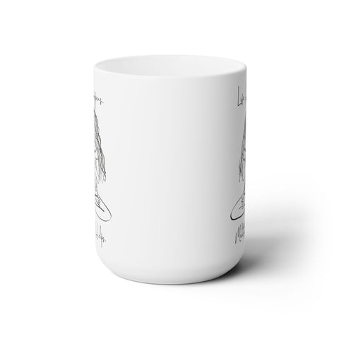 Meditation Helps...Ceramic Mug 15oz