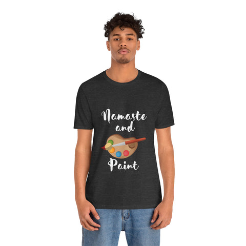 Namaste and Paint | Unisex Jersey Short Sleeve Tee