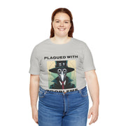 Plagued With Problems Unisex T-Shirt