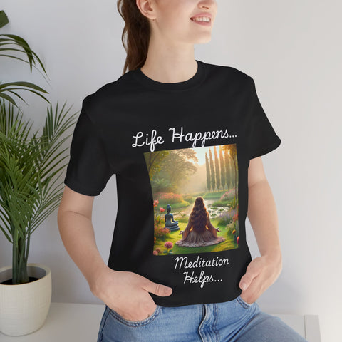 Life Happens, Meditation Helps Jersey Short Sleeve Tee