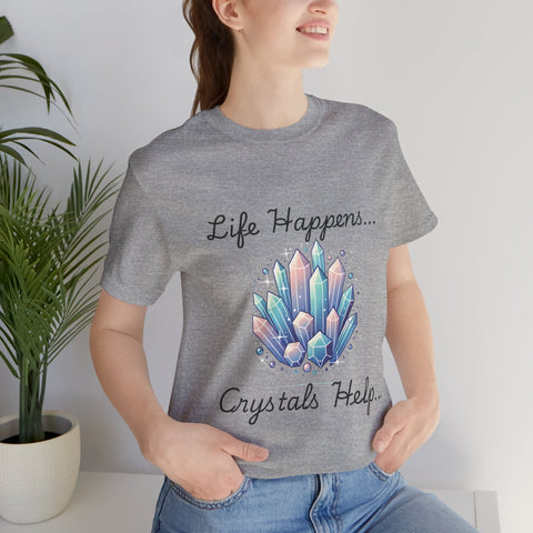 Life Happens Crystals Help Jersey Short Sleeve Tee