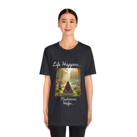 Life Happens, Meditation Helps Jersey Short Sleeve Tee
