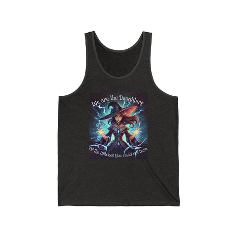 We are the Daughters of the Witches you could Not Burn!  Tank