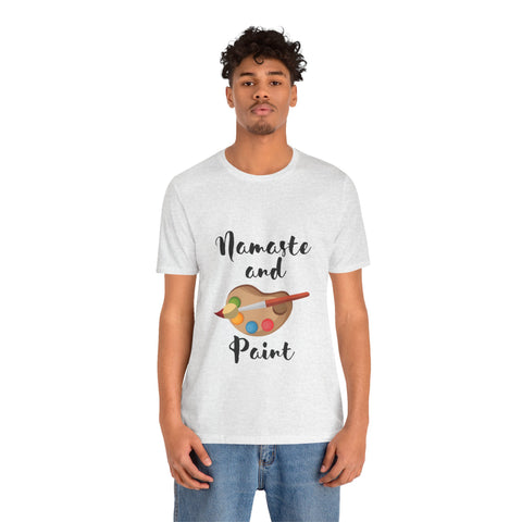 Namaste and Paint | Unisex Jersey Short Sleeve Tee