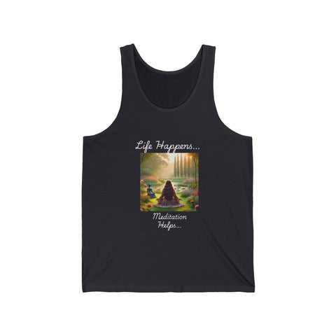 Life Happens Meditation Helps Unisex Tank