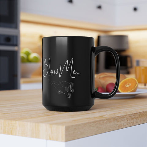 Bl*w Me Coffee Mug