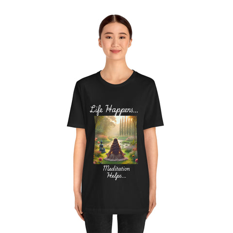 Life Happens, Meditation Helps Jersey Short Sleeve Tee