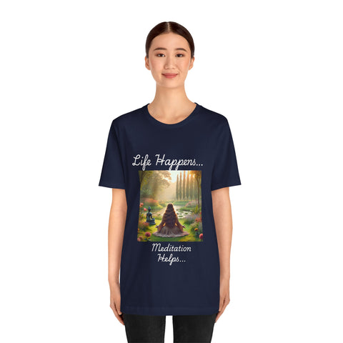 Life Happens, Meditation Helps Jersey Short Sleeve Tee