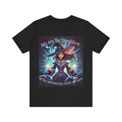 We Are the Daughters... Jersey Short Sleeve Tee
