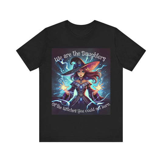 We Are the Daughters... Jersey Short Sleeve Tee