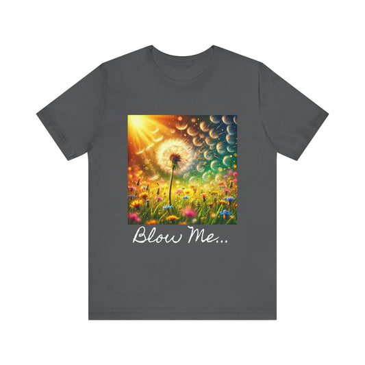 Bl*w Me | Sassy | Unisex Jersey Short Sleeve Tee