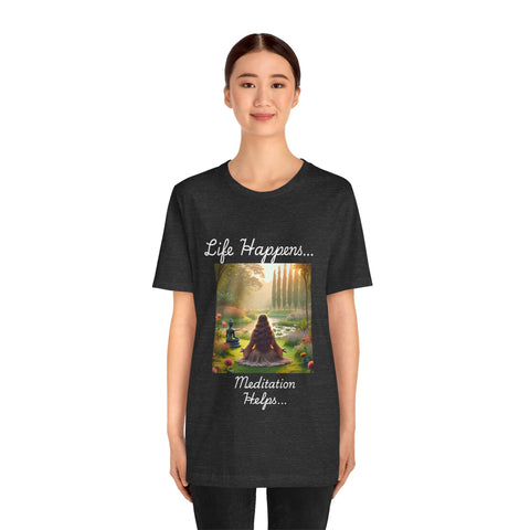 Life Happens, Meditation Helps Jersey Short Sleeve Tee
