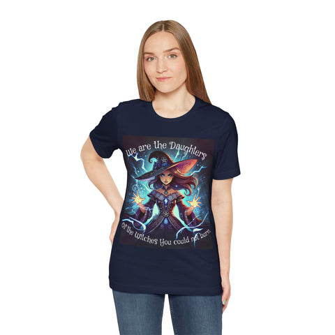 We Are the Daughters... Jersey Short Sleeve Tee