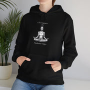 Life Happens... Meditation Helps...   Hooded Sweatshirt