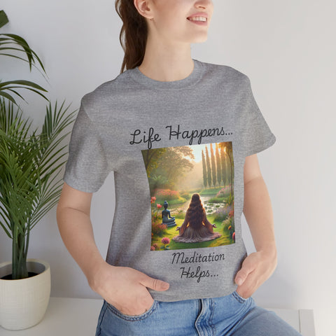 Life Happens, Meditation Helps Jersey Short Sleeve Tee
