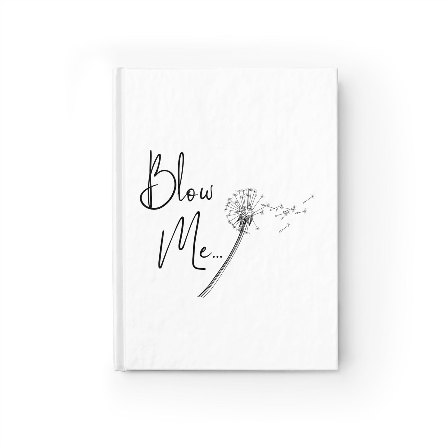 Journal - Blow Me Dandelion Design