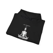 Life Happens... Meditation Helps...   Hooded Sweatshirt