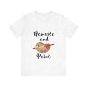 Namaste and Paint | Unisex Jersey Short Sleeve Tee