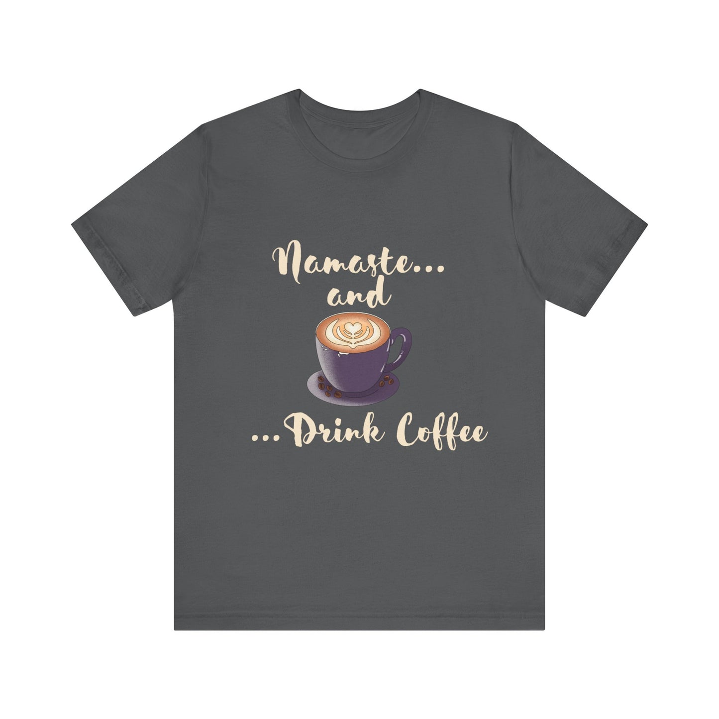 Namaste and Drink Coffee | Unisex Jersey Short Sleeve Tee