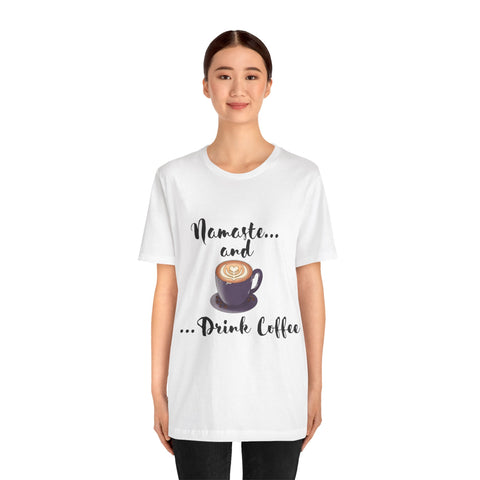 Namaste and Drink Coffee | Unisex Jersey Short Sleeve Tee