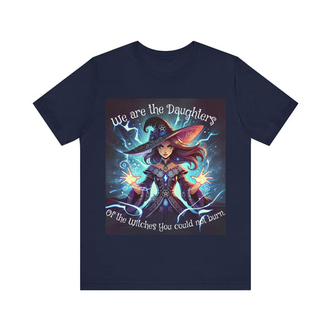 We Are the Daughters... Jersey Short Sleeve Tee