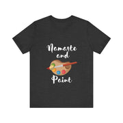 Namaste and Paint | Unisex Jersey Short Sleeve Tee