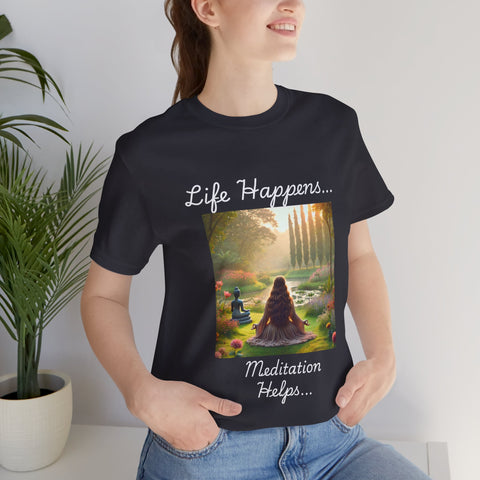 Life Happens, Meditation Helps Jersey Short Sleeve Tee