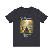 Life Happens, Meditation Helps Jersey Short Sleeve Tee