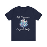Life Happens Crystals Help Jersey Short Sleeve Tee