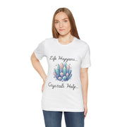 Life Happens Crystals Help Jersey Short Sleeve Tee