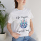 Life Happens Crystals Help Jersey Short Sleeve Tee