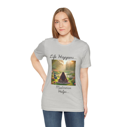 Life Happens, Meditation Helps Jersey Short Sleeve Tee