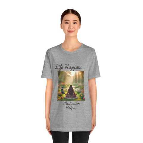 Life Happens, Meditation Helps Jersey Short Sleeve Tee