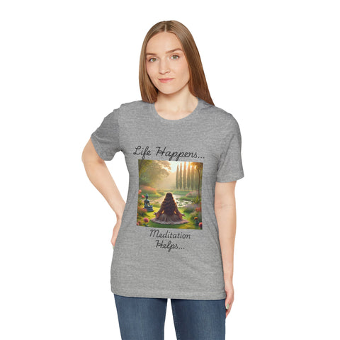 Life Happens, Meditation Helps Jersey Short Sleeve Tee