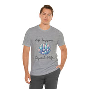Life Happens Crystals Help Jersey Short Sleeve Tee