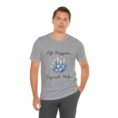 Life Happens Crystals Help Jersey Short Sleeve Tee