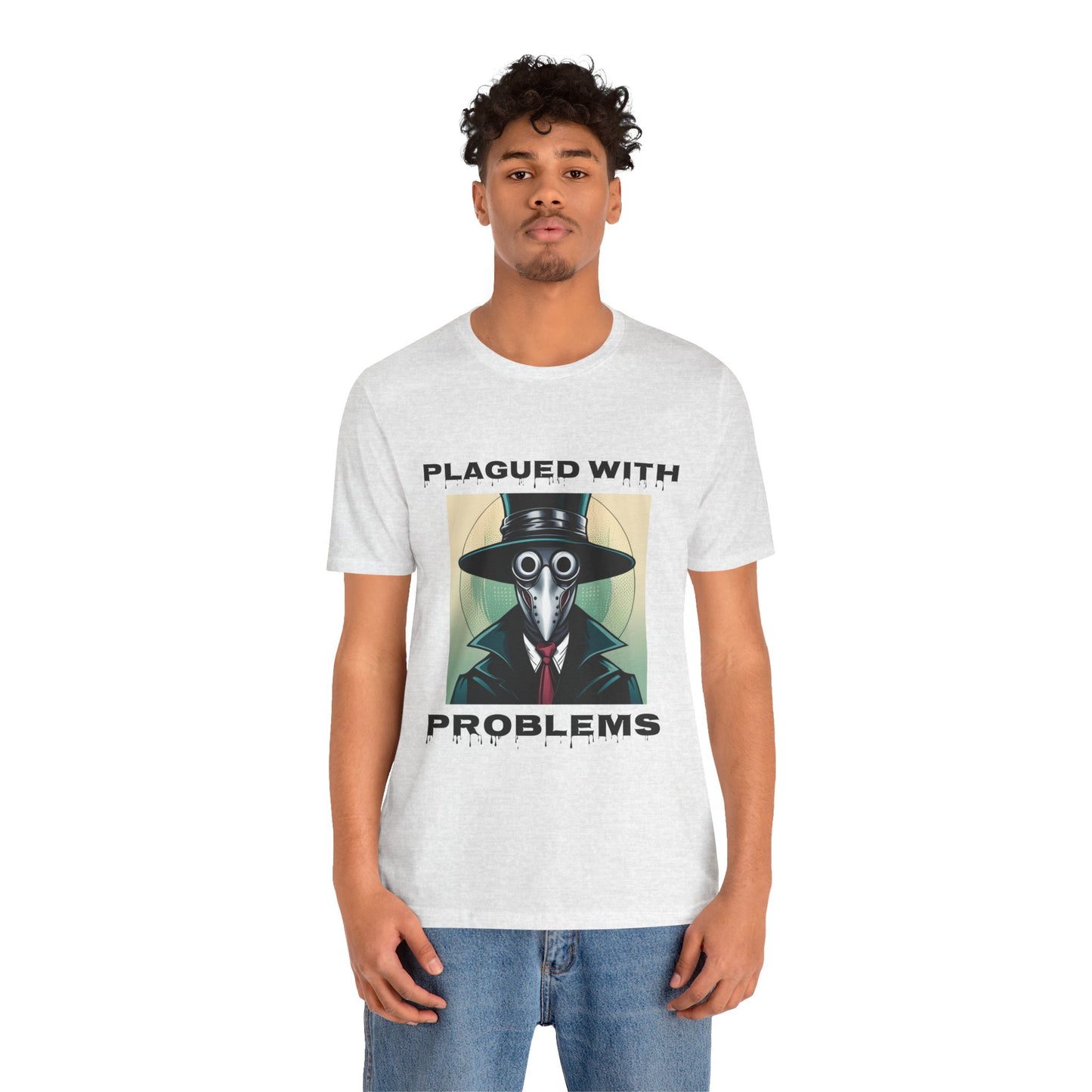 Plagued With Problems Unisex T-Shirt