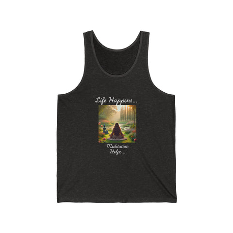 Life Happens Meditation Helps Unisex Tank