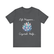 Life Happens Crystals Help Jersey Short Sleeve Tee