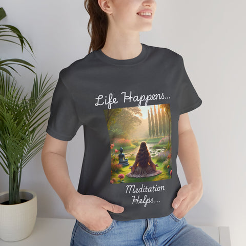Life Happens, Meditation Helps Jersey Short Sleeve Tee