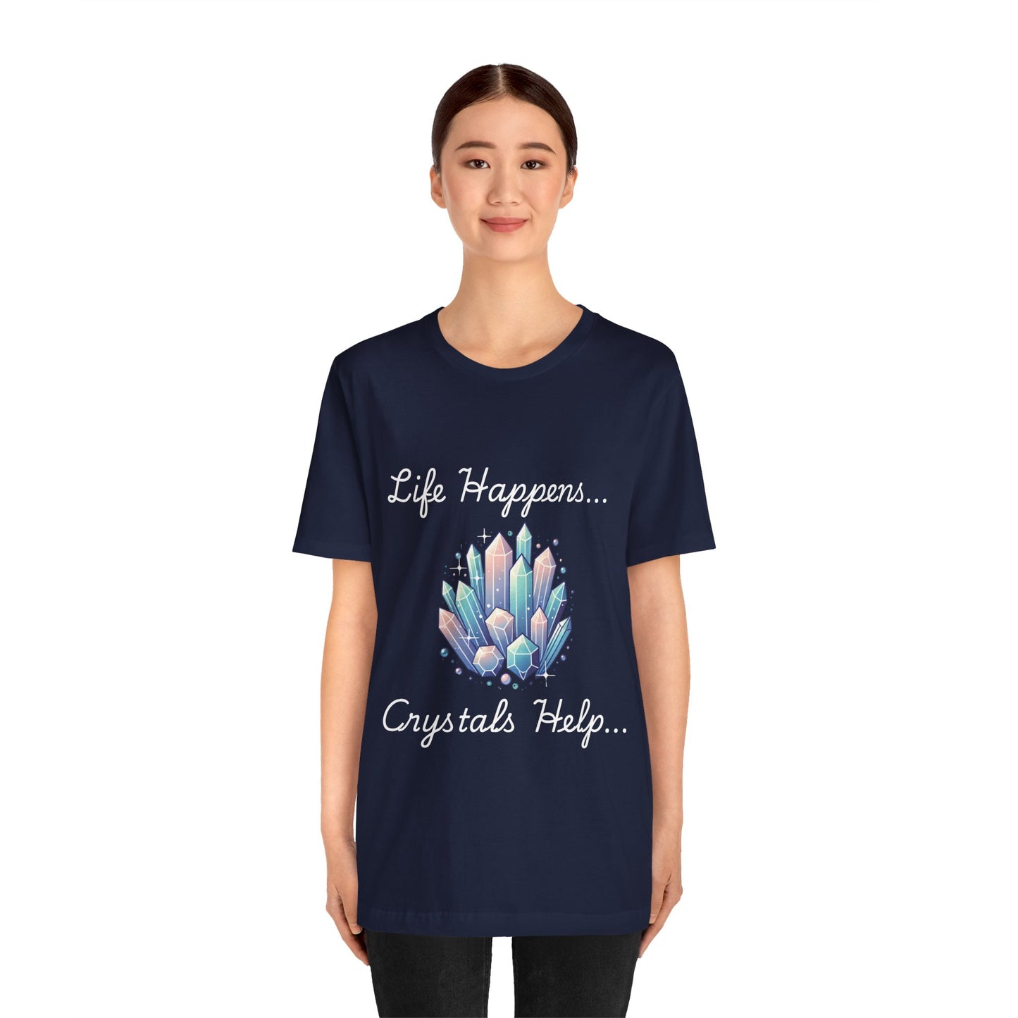 Life Happens Crystals Help Jersey Short Sleeve Tee