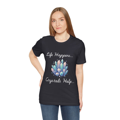Life Happens Crystals Help Jersey Short Sleeve Tee
