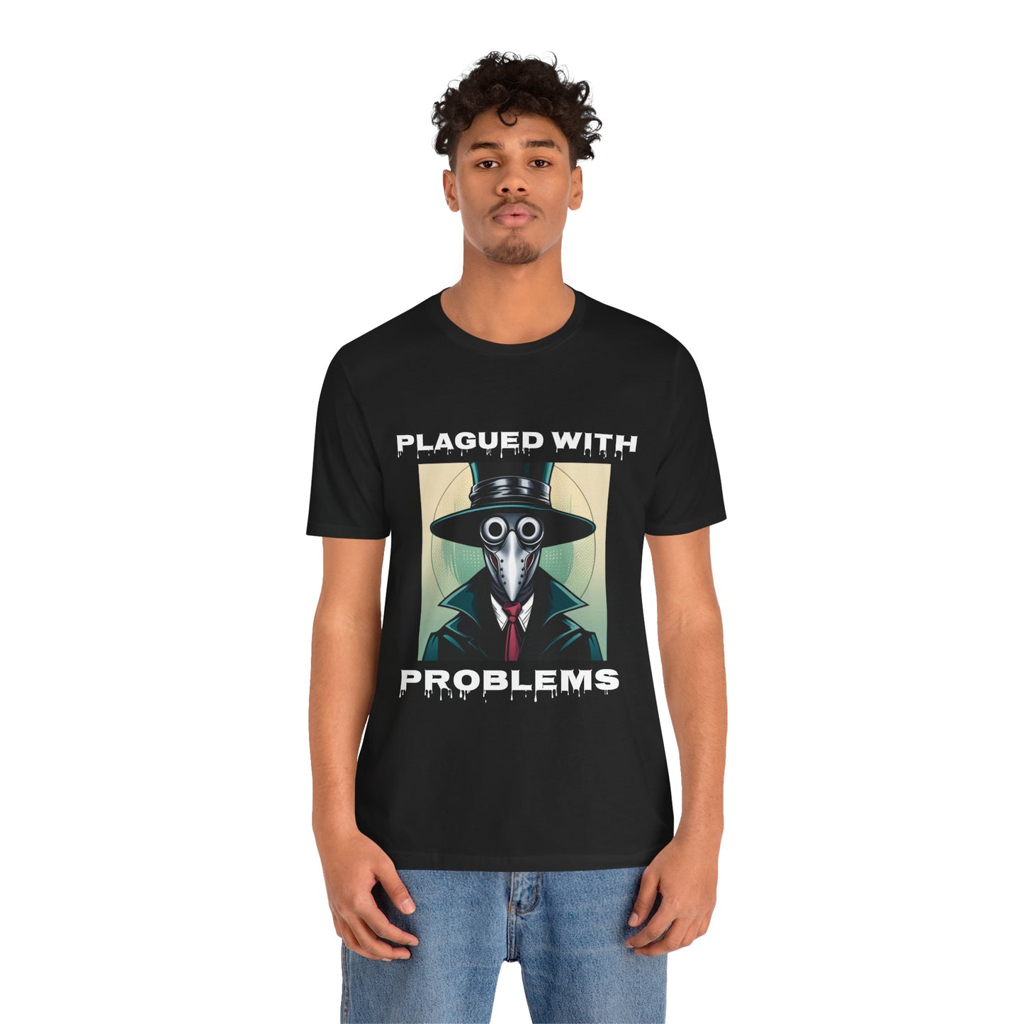 Plagued With Problems Unisex T-Shirt
