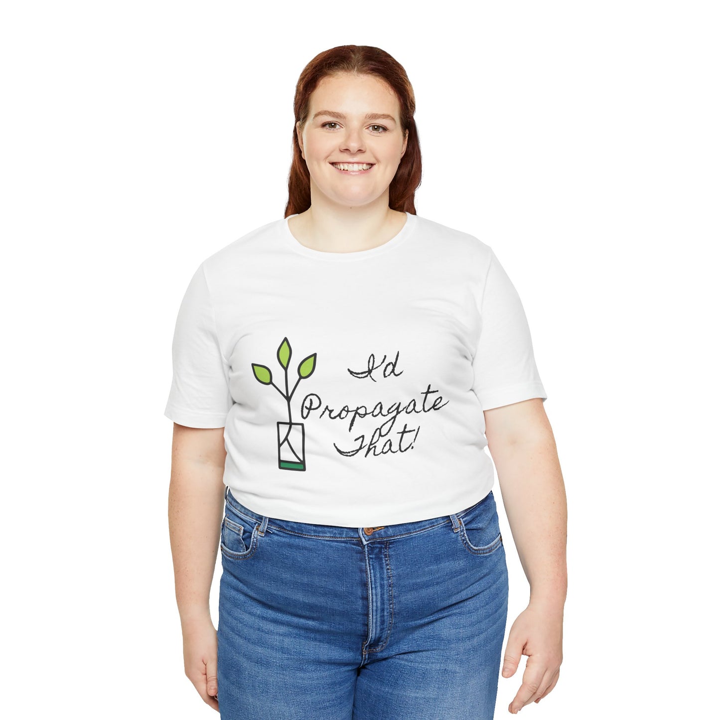 I'd Propagate That Unisex T-Shirt