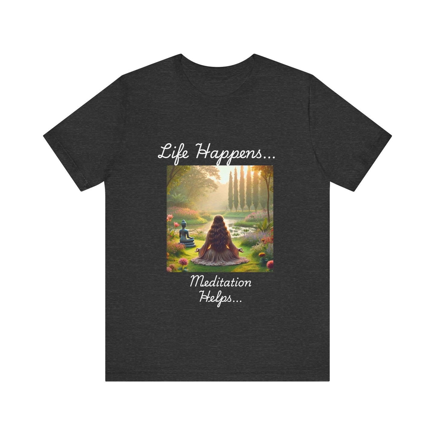 Life Happens, Meditation Helps Jersey Short Sleeve Tee