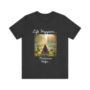 Life Happens, Meditation Helps Jersey Short Sleeve Tee